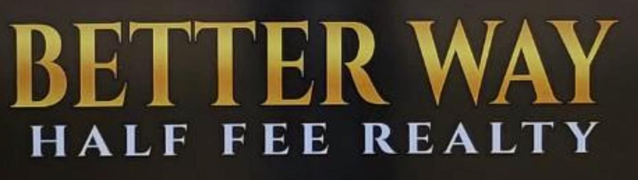 Better Way Half Fee Realty